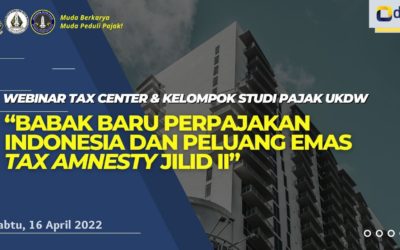 WEBINAR TAX CENTER & KSP UKDW “BABAK BARU PERPAJAKAN INDONESIA & PELUANG EMAS TAX AMNESTY JILID II”