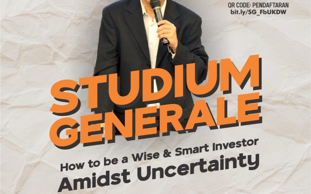 STUDIUM GENERALE How to be a Wise & Smart Investor Amidst Uncertainty